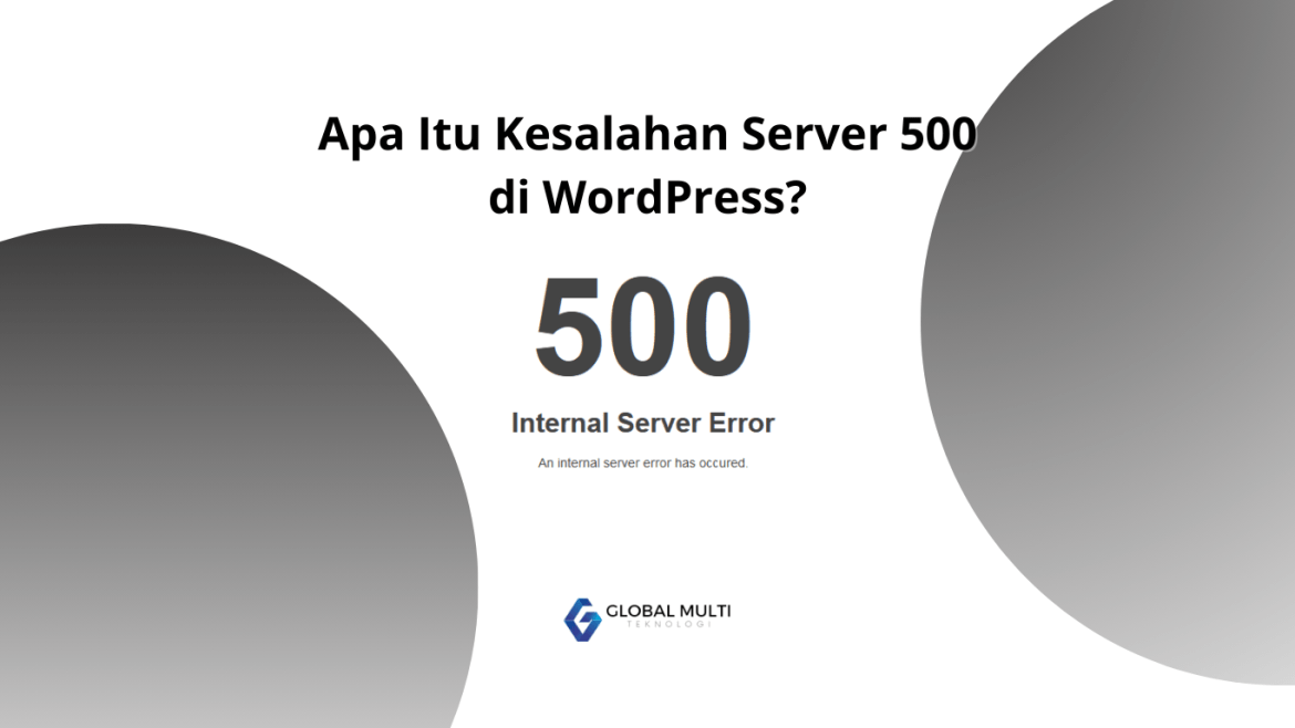 Apa Itu Kesalahan Server 500 di WordPress Penyebab dan Cara Mengatasinya Contoh pesan Kesalahan Server 500 di WordPress
